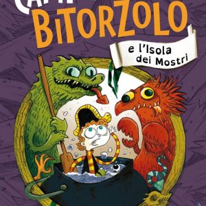 Capitan Bitorzolo e l’isola dei mostri. Vol. 3