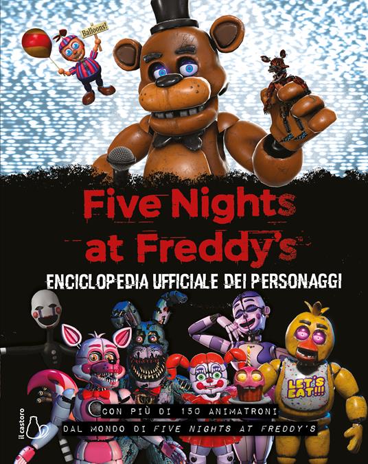 Enciclopedia ufficiale dei personaggi. Five nights at Freddy’s