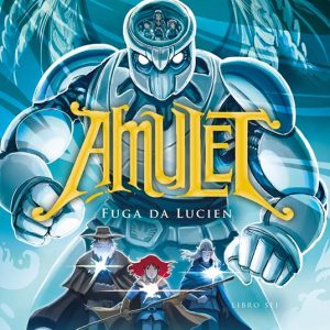 Fuga da Lucien. Amulet. Vol. 6