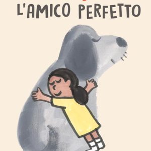 L’amico perfetto. Ediz. a colori