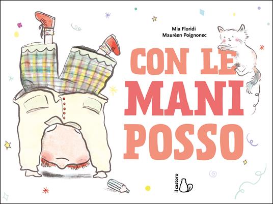 Con le mani posso. Ediz. a colori - immagine 2