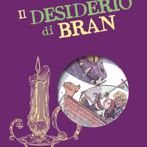Il desiderio di Bran. Miniromanzi Ad alta leggibilità