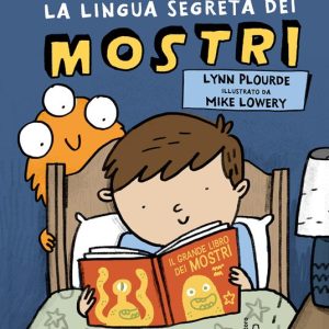 La lingua segreta dei mostri. Ediz. a colori