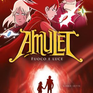 Fuoco e luce. Amulet vol. 7