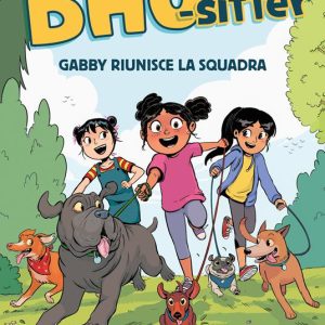 Gabby riunisce la squadra. Bau-sitter. Vol. 1