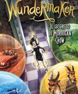 Wundermaker. Il segreto di Morrigan Crow. Nevermoor. Vol. 2