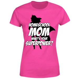 T-Shirt Donna Homeschool Mom What is your Superpower?