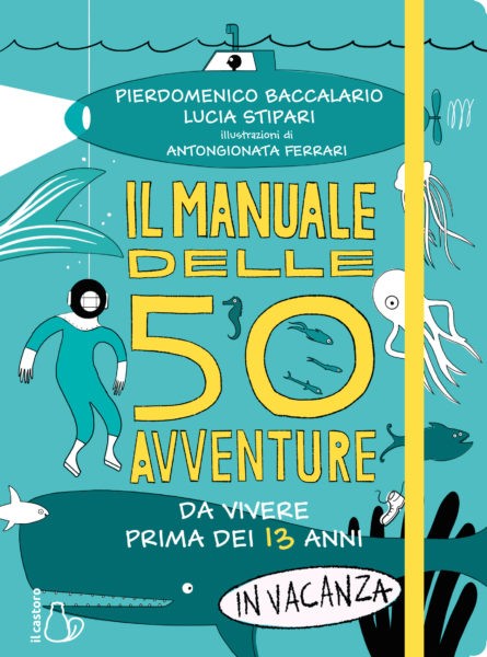 Il Manuale delle 50 avventure da vivere prima dei 13 anni – In Vacanza! - immagine 2