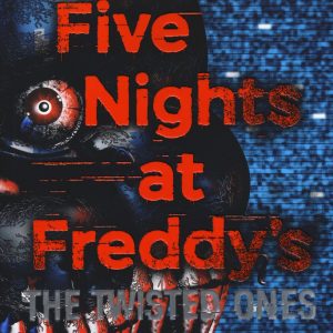 Five nights at Freddy’s. The twisted ones