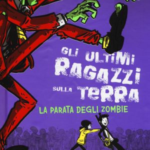 Gli ultimi ragazzi sulla terra. La parata degli zombie