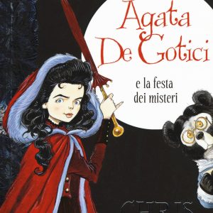 Agata de Gotici e la festa dei misteri. Ediz. illustrata