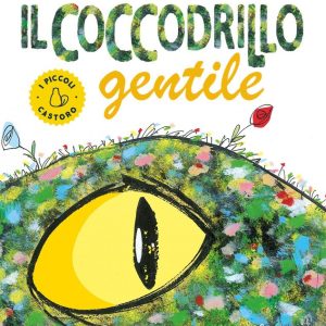 Il coccodrillo gentile. Ediz. a colori