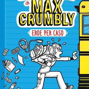 Le disavventure di Max Crumbly. Eroe per caso