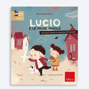 LUCIO E LE PRIME PAROLE- sviluppo linguaggio
