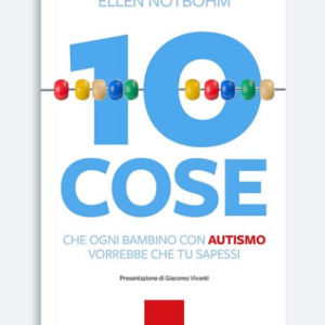 10 COSE CHE OGNI BAMBINO CON AUTISMO VORREBBE TU SAPESSI – libro