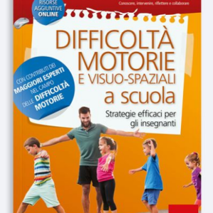 DIFFICOLTA’ MOTORIE E VISUO-SPAZIALI A SCUOLA