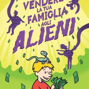 Come vendere la tua famiglia agli alieni