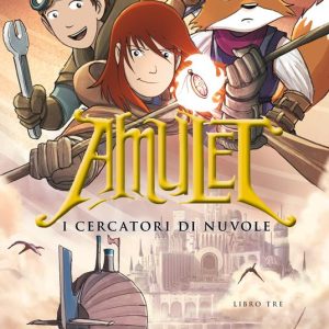 I cercatori di nuvole. Amulet. Vol. 3