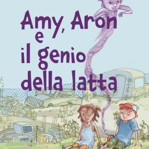 Amy, Aron e il genio della latta
