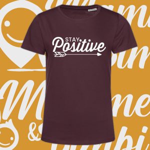 T-Shirt Stay Positive
