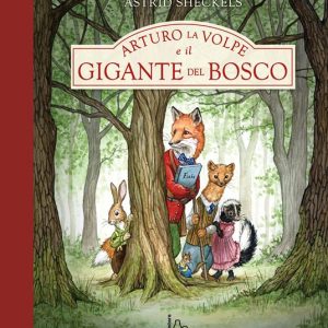 Arturo la volpe e il gigante del bosco