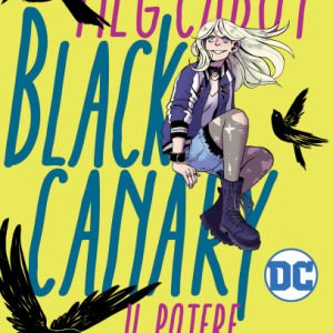 Black Canary: il potere della voce