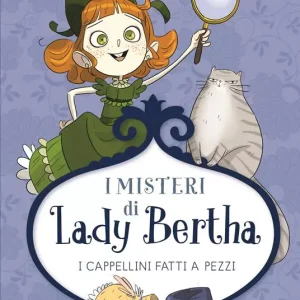 I misteri di Lady Bertha. I cappellini fatti a pezzi