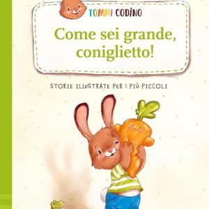 Tommi Codino. Come sei grande, coniglietto! Ediz. a colori. Vol. 2