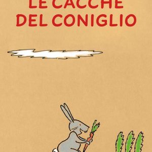Le cacche del coniglio. Ediz. a colori