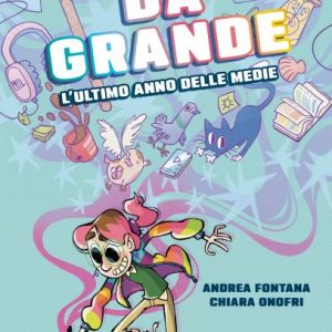 Da grande. L’ultimo anno delle medie