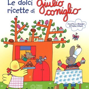 Le dolci ricette di Giulio Coniglio