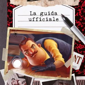 Hello Neighbor. La guida ufficiale