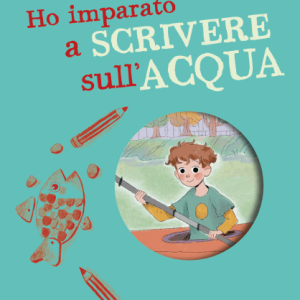 Ho imparato a scrivere sull’acqua