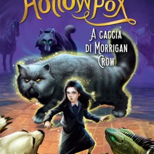 Hollowpox. A caccia di Morrigan Crow. Nevermoor vol. 3