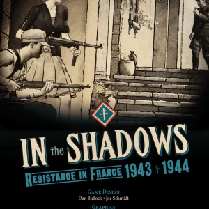In the Shadows: Resistance in France 1943 - 1944