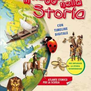 In viaggio nella storia. Atlante storico per la scuola