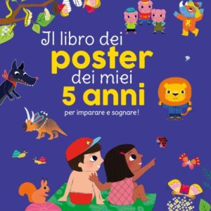 Il Libro dei Poster dei miei 5 anni per imparare e sognare!