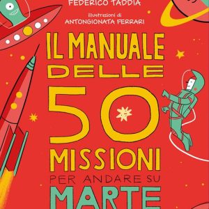 Il manuale delle 50 missioni per andare su Marte