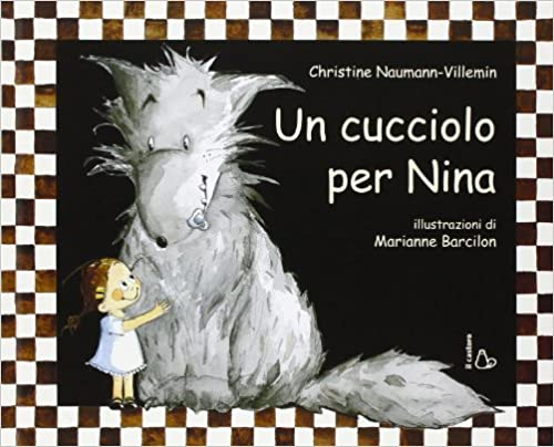 Un cucciolo per Nina. Ediz. illustrata