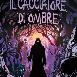 Il cacciatore di ombre. Libro game. Ediz. illustrata