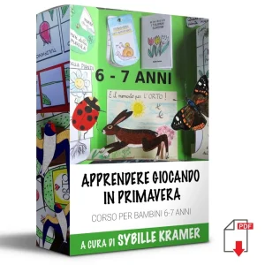 Corso Apprendere Giocando in Primavera. Età 6-7 anni. Formato Pdf.