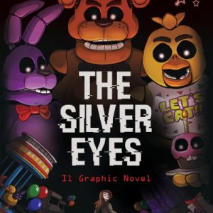 Five Nights at Freddy’s. The Silver Eyes