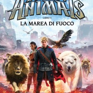 Spirit Animals. I Racconti della Leggenda 4. La Marea di Fuoco