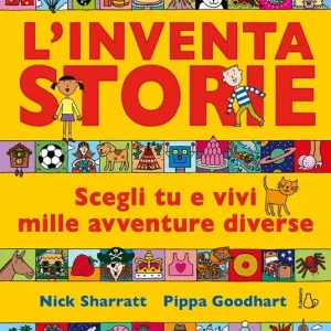 L’inventastorie. Scegli tu e vivi mille avventure diverse. Ediz. a colori